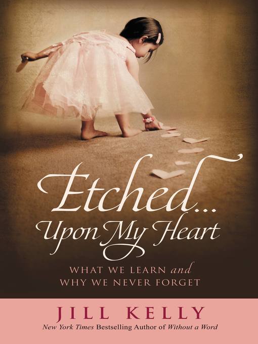 Title details for Etched...Upon My Heart by Jill Kelly - Available